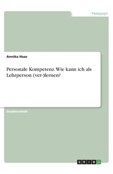 Paperback Personale Kompetenz. Wie kann ich als Lehrperson (ver-)lernen? [German] Book