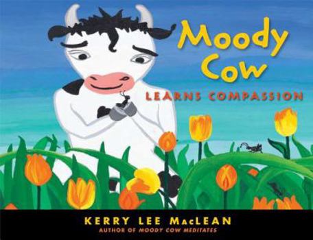 Hardcover Moody Cow Learns Compassion Book