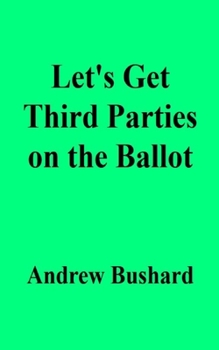 Paperback Let's Get Third Parties on the Ballot Book