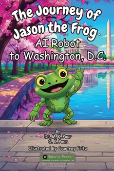 Journey of Jason the Frog AI Robot to Washington, D.C.