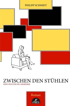 Paperback Zwischen den Stühlen: eine politische Arabeske [German] Book