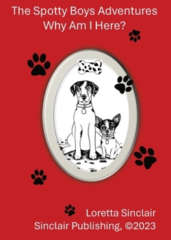 Paperback The Spotty Boys Adventures: Why Am I Here? Book