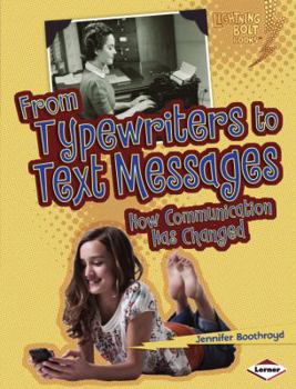 Paperback From Typewriters to Text Messages: How Communication Has Changed Book