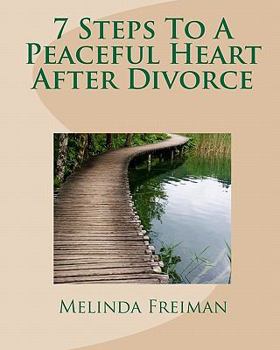 Paperback 7 Steps To A Peaceful Heart After Divorce Book