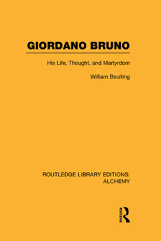 Giordano Bruno: His Life, Martyrdom