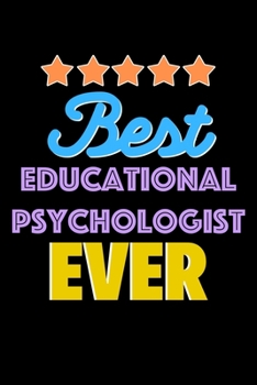 Paperback Best Educational Psychologist Evers Notebook - Educational Psychologist Funny Gift: Lined Notebook / Journal Gift, 120 Pages, 6x9, Soft Cover, Matte F Book