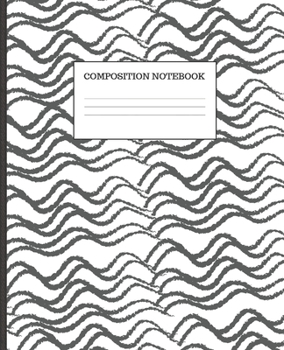 Paperback Composition Notebook: GRAPHITE STYLE WAVES ON WHITE BACKGROUND DESIGN PRINT COVER - 7.5 x 9.25" WIDE-RULED PAGES - WORKBOOK, JOURNAL, NOTEBO Book