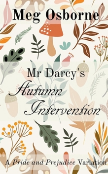 Paperback Mr Darcy's Autumn Intervention Book