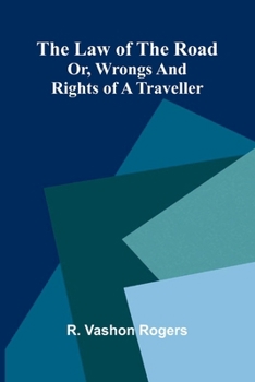 The law of the road; or, wrongs and rights of a traveller