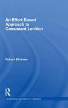 Hardcover An Effort Based Approach to Consonant Lenition Book