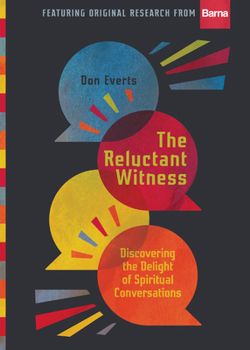 Hardcover The Reluctant Witness: Discovering the Delight of Spiritual Conversations Book