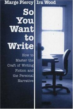 Paperback So You Want to Write: How to Master the Craft of Fiction and the Personal Narrative Book