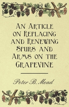 Paperback An Article on Replacing and Renewing Spurs and Arms on the Grapevine Book