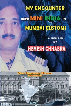Paperback My Encounter with Mini India in Mumbai Customs Book