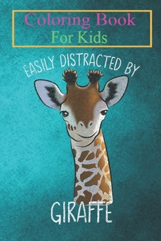 Coloring Book For Kids: Vintage Easily Distracted By Giraffe Funny Animal Lover Animal Coloring Book: For Kids Aged 3-8 (Fun Activities for Kids)