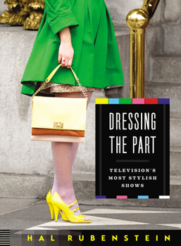Hardcover Dressing the Part: Television's Most Stylish Shows Book