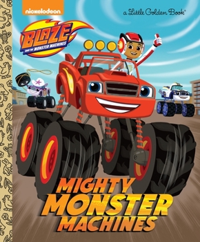 Hardcover Mighty Monster Machines (Blaze and the Monster Machines) Book