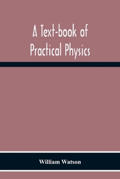 Paperback A Text-Book Of Practical Physics Book