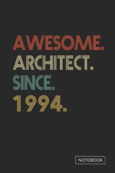 Paperback Awesome Architect Since 1994 Notebook: Blank Lined 6 x 9 Keepsake Birthday Journal Write Memories Now. Read them Later and Treasure Forever Memory Boo Book