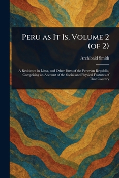Paperback Peru as It Is, Volume 2 (of 2) Book