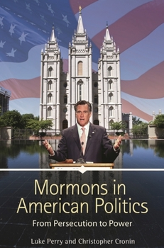 Hardcover Mormons in American Politics: From Persecution to Power Book