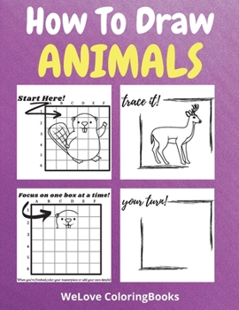 Paperback How To Draw Animals: A Step-by-Step Drawing and Activity Book for Kids to Learn to Draw Animals Book