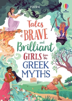 Hardcover Tales of Brave and Brilliant Girls from the Greek Myths Book