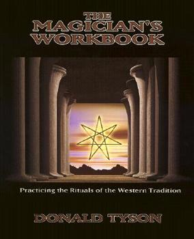 Paperback The Magician's Workbook: Practicing the Rituals of the Western Tradition Book