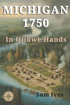 Paperback Michigan 1750: In Ojibwe Hands Book