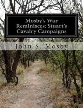 Paperback Mosby's War Reminisces: Stuart's Cavalry Campaigns Book