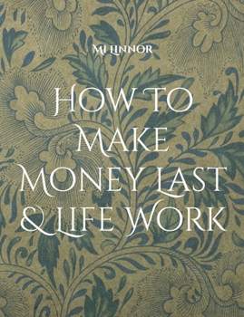 Paperback How To Make Money Last & Life Work Book