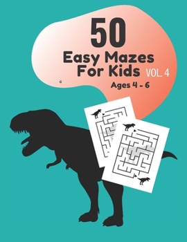 Paperback 50 Easy Mazes for Kids Ages 4 - 6 Vol. 4 Book