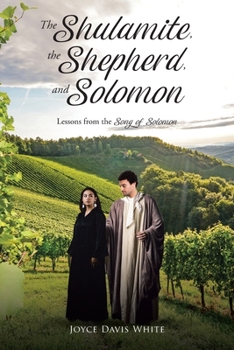 Paperback The Shulamite, the Shepherd, and Solomon: Lessons from the Song of Solomon Book