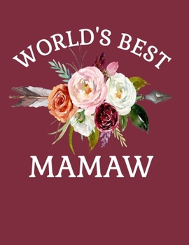 World's Best Mamaw: 8.5x11 Notebook 100 Blank Lined College Rule Pages Gift for Mamaw Grandmothers Gifts