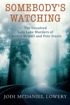 Paperback Somebody's Watching: The Unsolved Lula Lake Murders of Carolyn Newell and Pete Steele Book