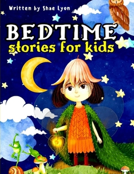 Paperback Bedtime Stories for Kids: Embark on magical adventures and delightful dreams with Enchanting Stories that will transport your children into a wo Book
