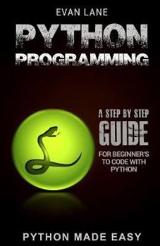 Paperback Python Programming: A Step by Step Beginner's Guide to Code with Python Book
