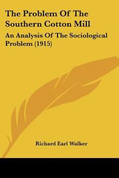 The Problem Of The Southern Cotton Mill: An Analysis Of The Sociological Problem
