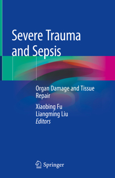 Hardcover Severe Trauma and Sepsis: Organ Damage and Tissue Repair Book