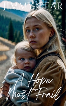 A Hope Most Frail (A Faith-Based Fiction Thriller)