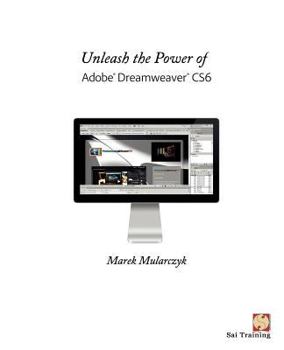 Paperback Unleash the Power of Adobe Dreamweaver Cs6 Book