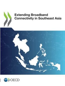 Paperback Extending Broadband Connectivity in Southeast Asia Book