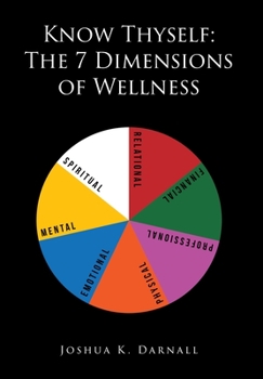 Hardcover Know Thyself: The 7 Dimensions of Wellness Book