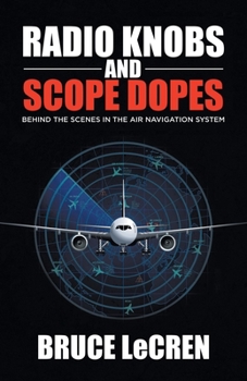 Paperback Radio Knobs and Scope Dopes: Behind the Scenes in the Air Navigation System Book