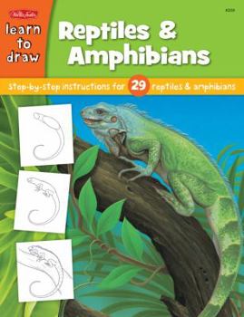 Paperback Learn to Draw Reptiles & Amphibians: Step by Step Intsructions for 29 Reptiles & Amphibians Book