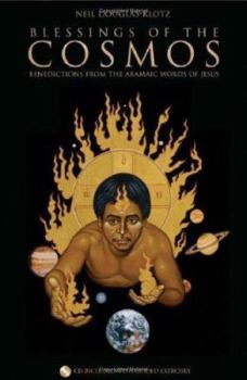 Hardcover Blessings of the Cosmos: Benedictions from the Aramaic Words of Jesus [With CD] Book
