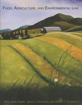 Angelo, Czarnezki and Eubanks' Food, Agriculture, and Environmental Law