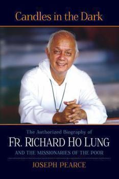 Hardcover Candles in the Dark: The Authorized Biography of Fr. Ho Lung and the Missionaries of the Poor Book