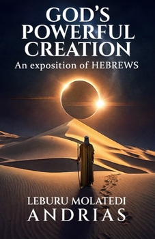 Paperback God's Powerful Creation: an exposition of Hebrews Book