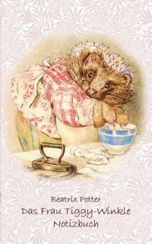 Das Frau Tiggy-Winkle Notizbuch ( Peter Hase ): Peter Hase, Notizbuch, Notebook, Einschreibbuch, Notizen, Original, Klassiker, Schulkinder, Grundschul